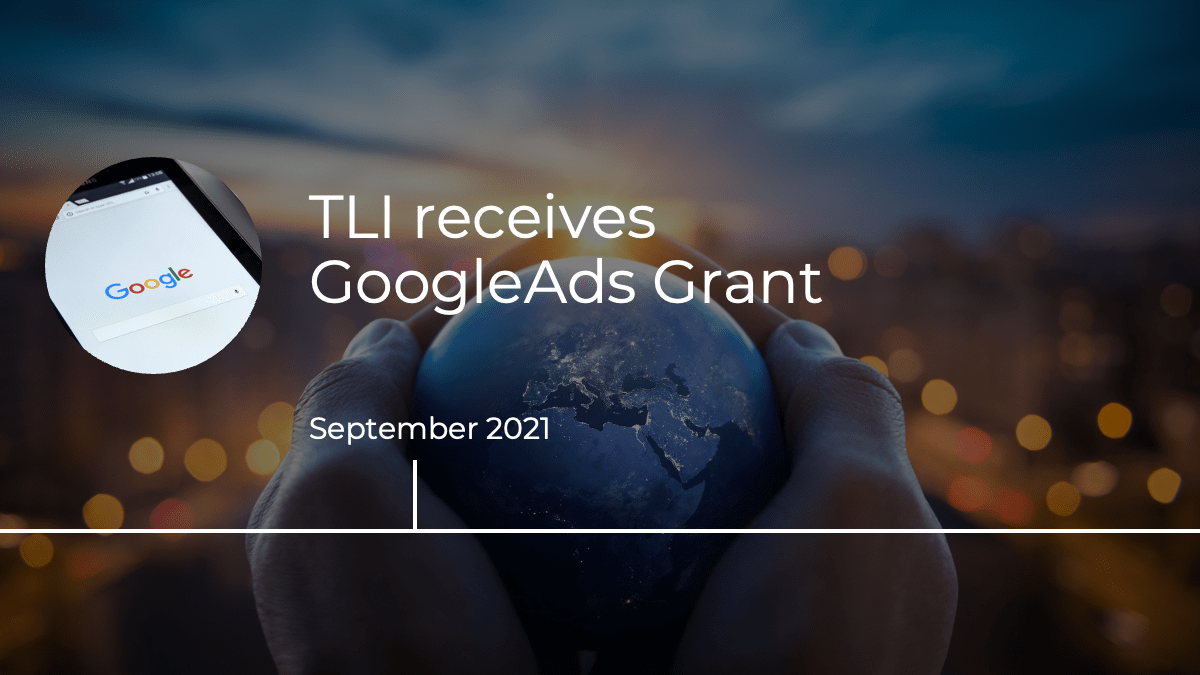 September 2021: TLI receives GoogleAds Grant