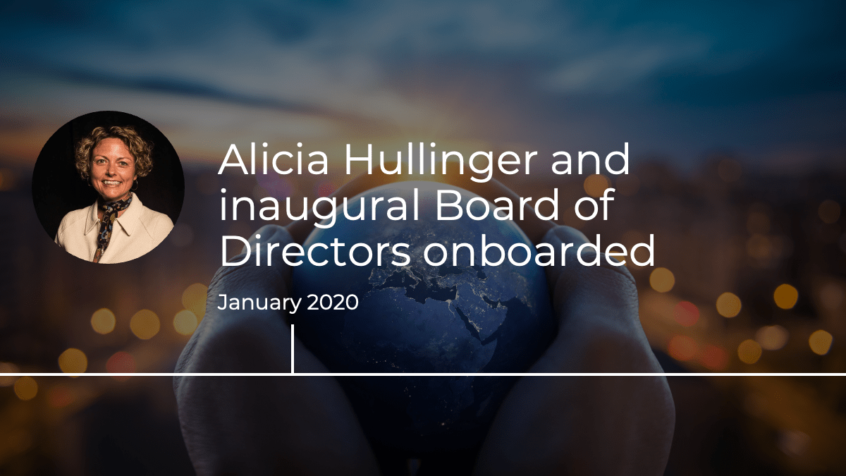 January 2020: Alicia Hullinger and inaugural Board of Directors onboarded