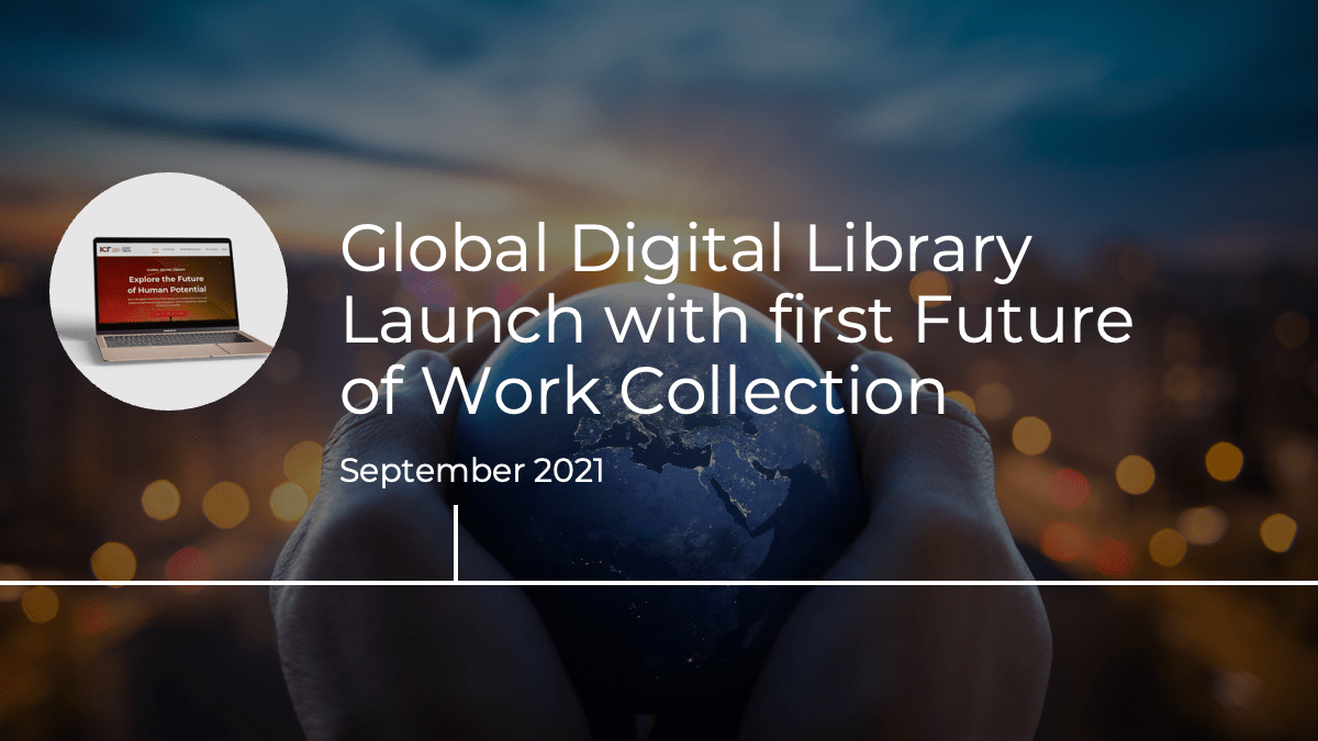 September 2021: Global Digital Library Launch with first Future of Work Collection